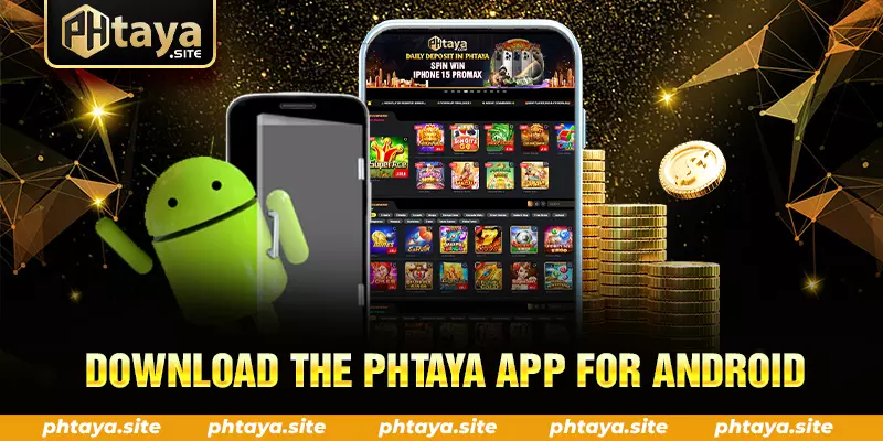 DOWNLOAD THE PHTAYA APP FOR ANDROID