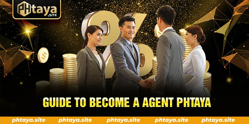 GUIDE TO BECOME A AGENT PHTAYA