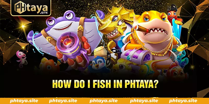 HOW DO I FISH IN PHTAYA