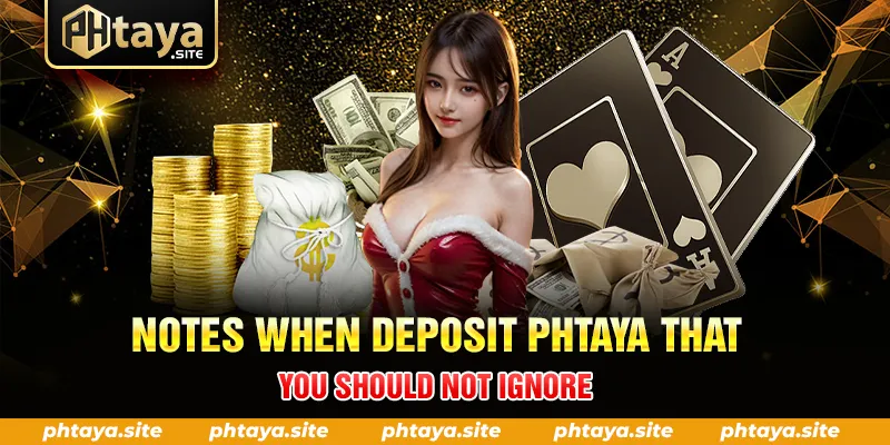 NOTES WHEN DEPOSIT PHTAYA THAT YOU SHOULD NOT IGNORE