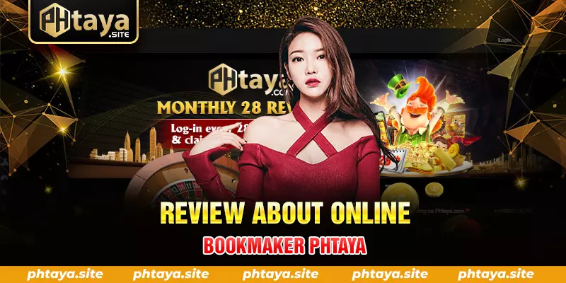 REVIEW ABOUT ONLINE BOOKMAKER PHTAYA
