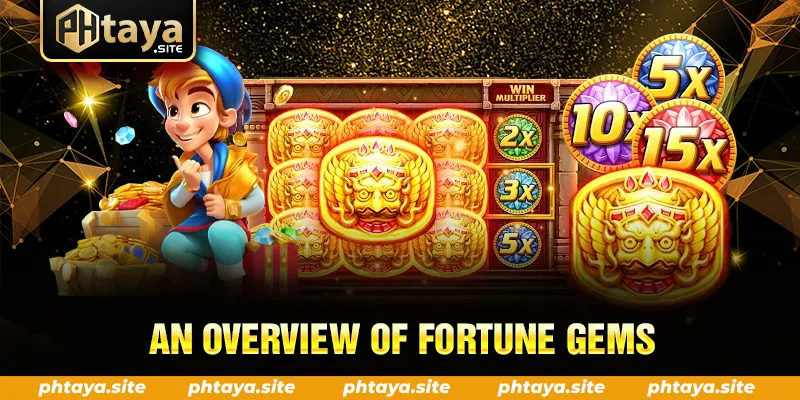 AN OVERVIEW OF FORTUNE GEMS