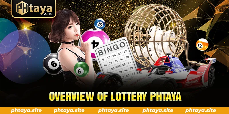 OVERVIEW OF LOTTERY PHTAYA