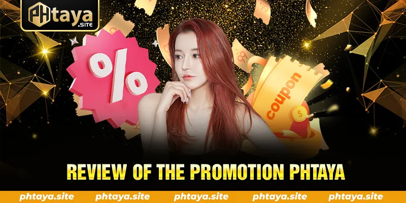 REVIEW OF THE PROMOTION PHTAYA