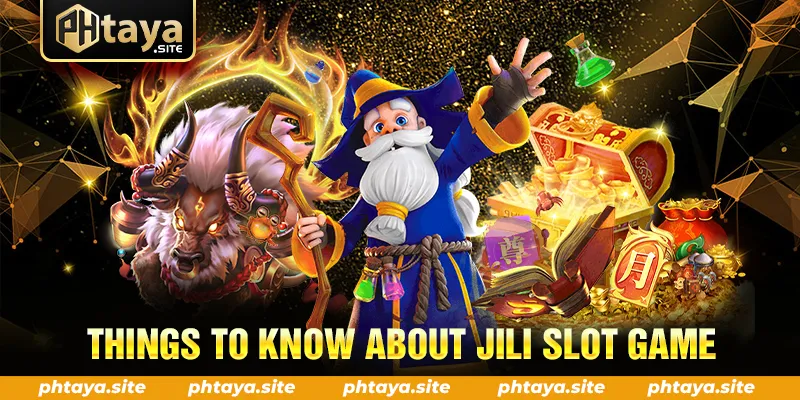 THINGS TO KNOW ABOUT JILI SLOT GAME