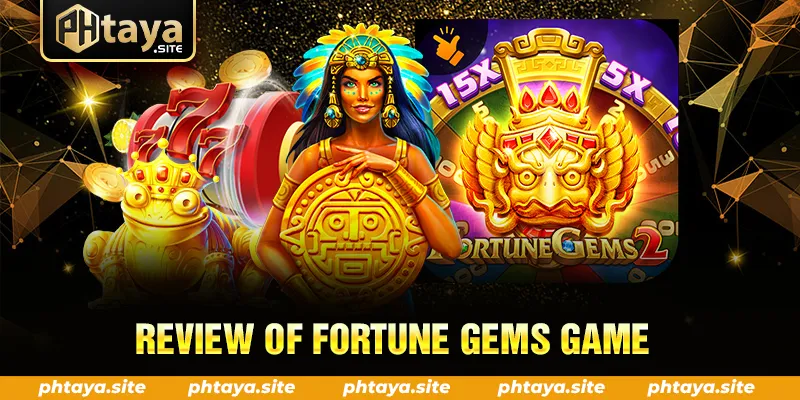 REVIEW OF FORTUNE GEMS GAME