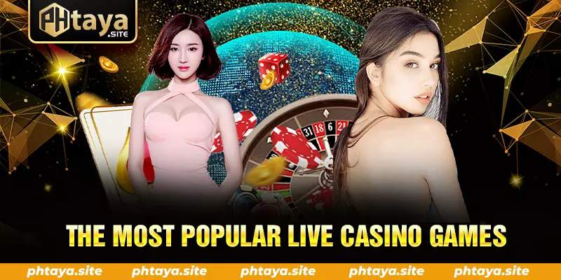 THE MOST POPULAR LIVE CASINO GAMES
