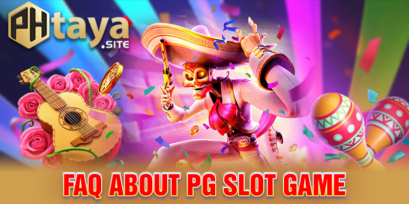 FAQ about PG Slot Game