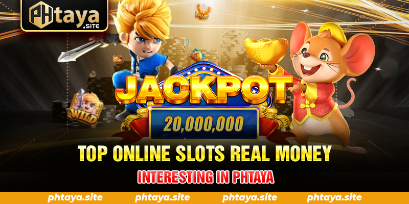 Top online slots real money interesting in PHtaya