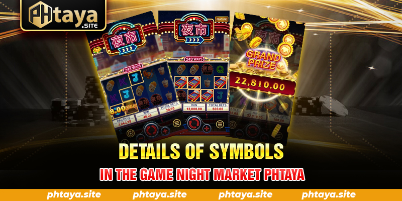 Details of symbols in the game Night Market PHTAYA
