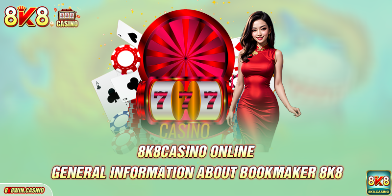 General information about bookmaker 8K8