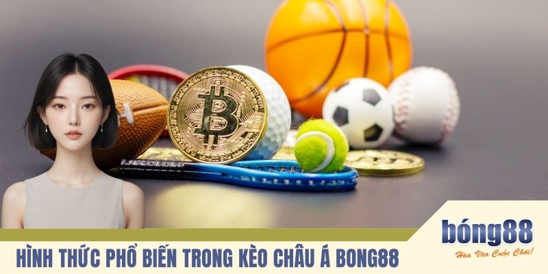 Popular forms in Asian Handicap Bong88